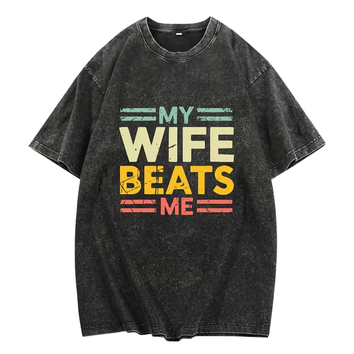My Wife Beats Me T-Shirt/Sweatshirt/Hoodie