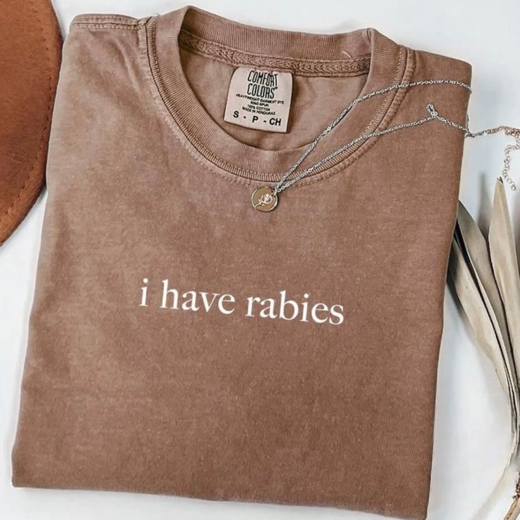 I Have Rabies T-Shirt/Sweatshirt/Hoodie