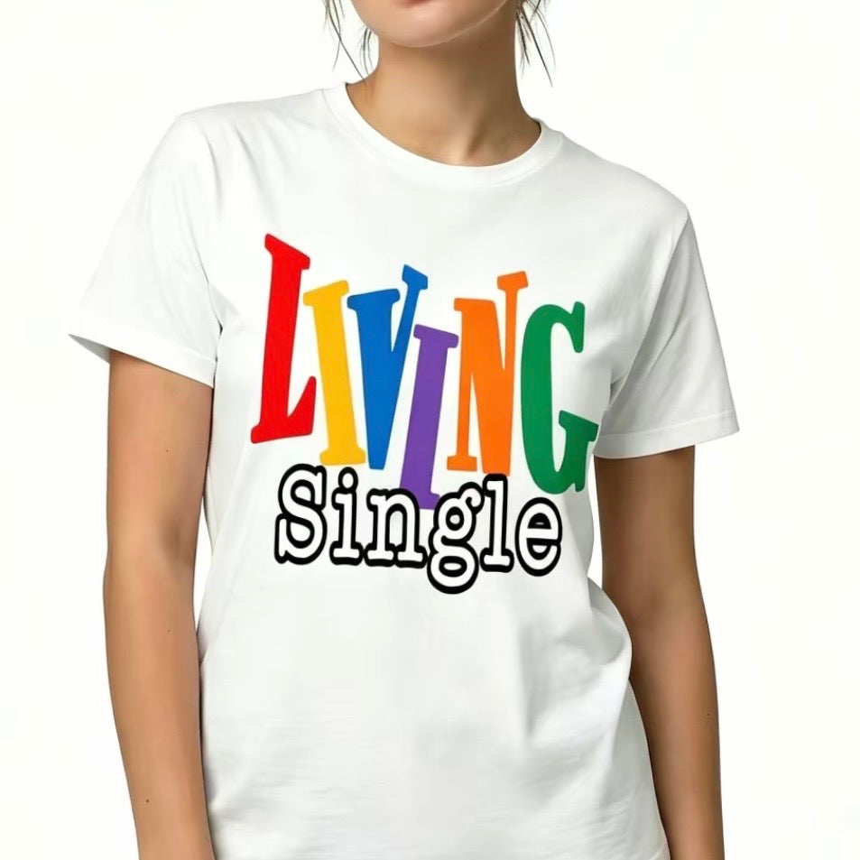 Living Single T-Shirt/Sweatshirt/Hoodie