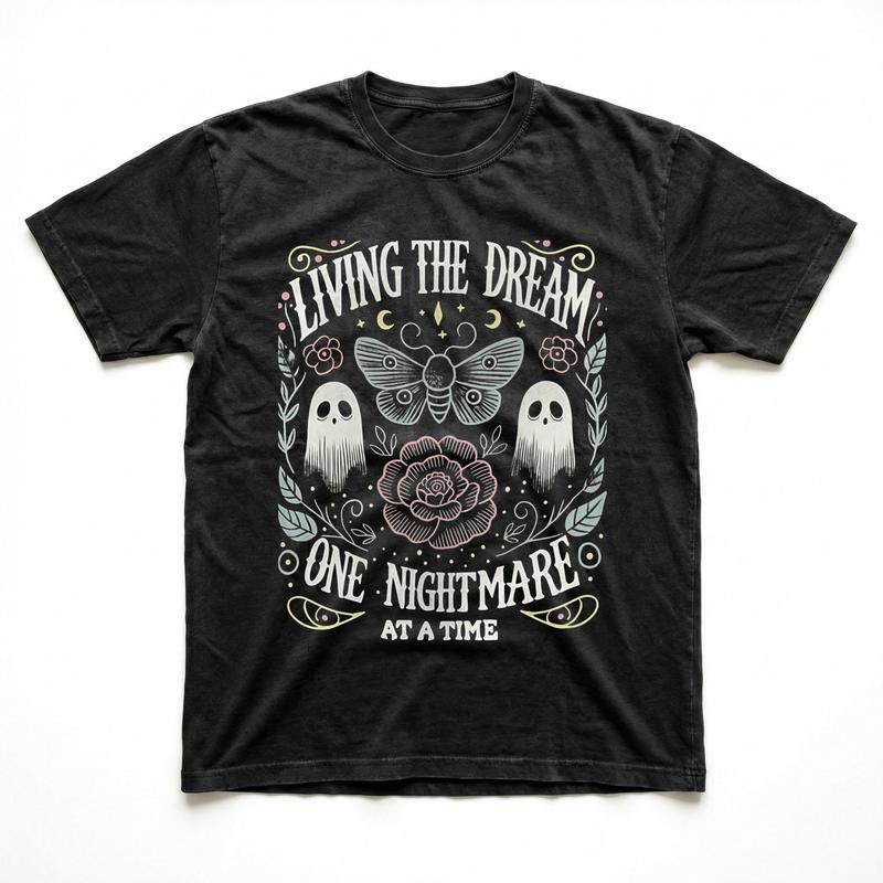 Living The Dream 1 Nightmare At A Time T-Shirt/Sweatshirt/Hoodie