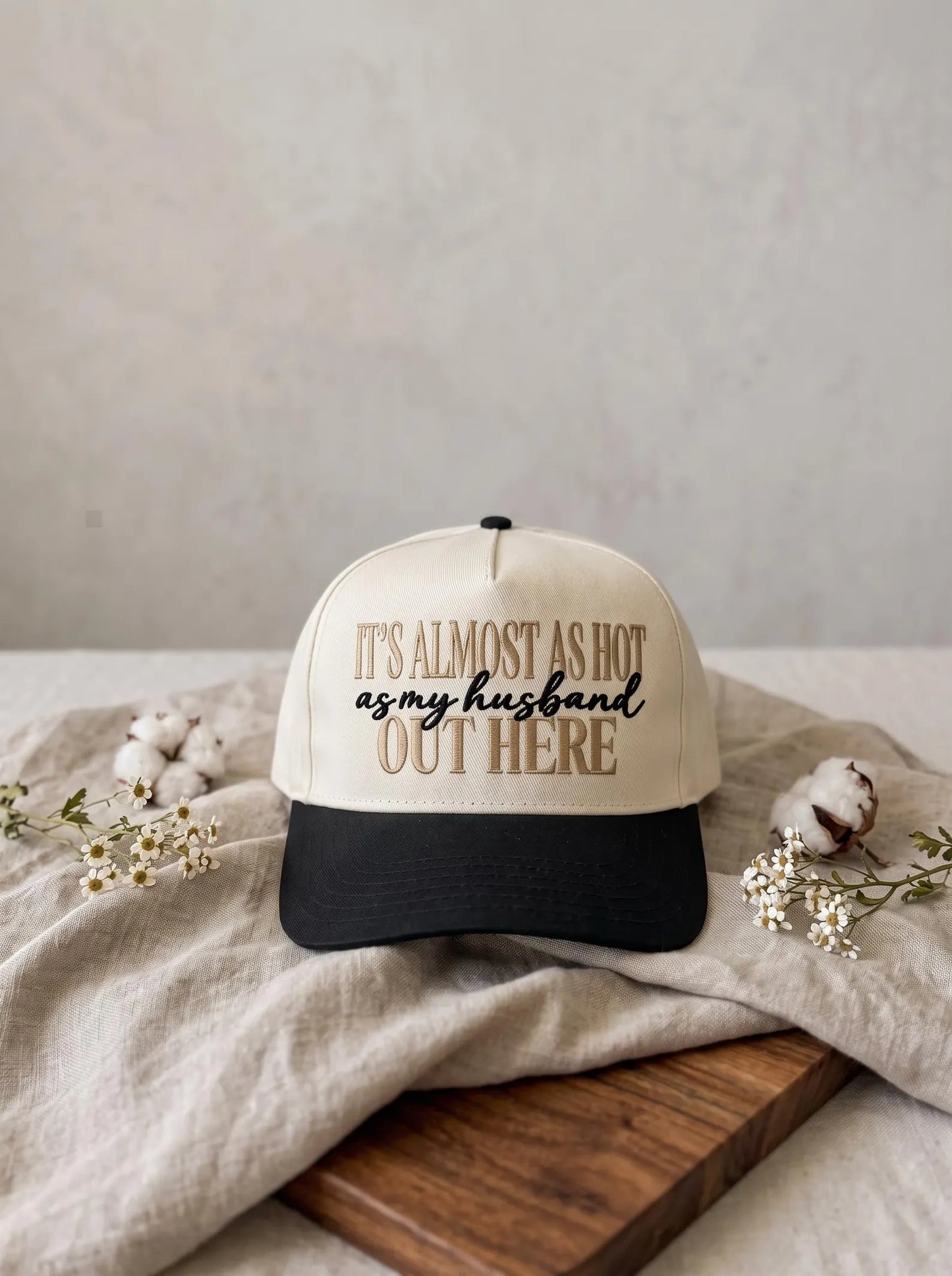 It Is Almost As Hot Out Here Hat