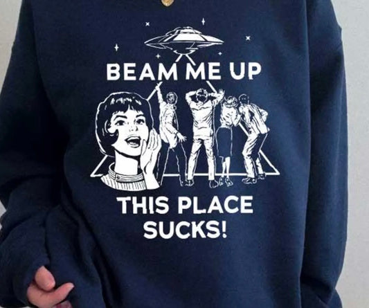 Robin Beam Me Up This Place Sucks T-Shirt/Sweatshirt/Hoodie