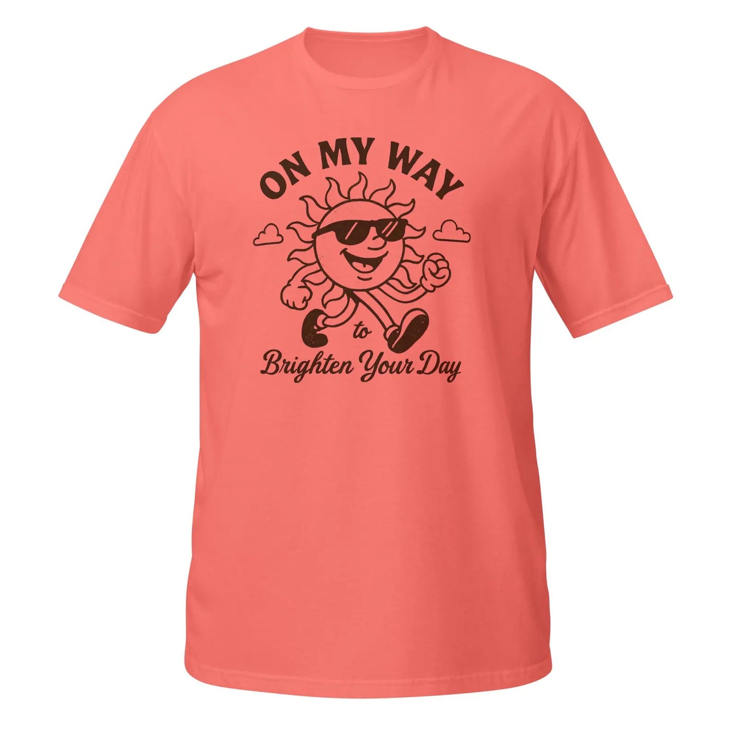 On My Way To Brighten Your Day T-Shirt/Sweatshirt/Hoodie