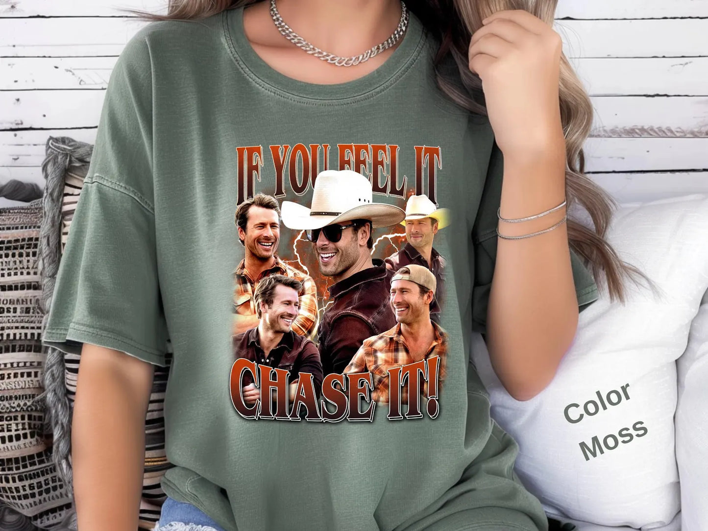 If You Feel It Chase It T-Shirt/Sweatshirt/Hoodie