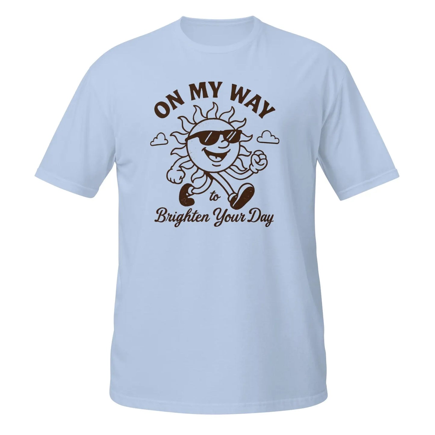 On My Way To Brighten Your Day T-Shirt/Sweatshirt/Hoodie