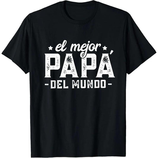 El Mejor Papá Del Mundo T-Shirt/Sweatshirt/Hoodie