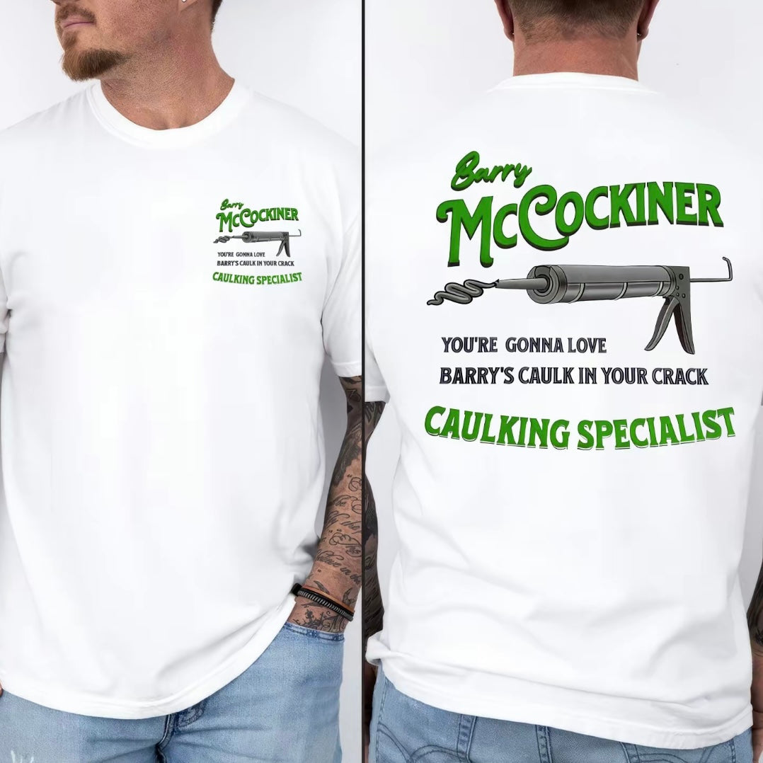 Barry Mccockiner Caulking Specialist T-Shirt/Sweatshirt/Hoodie