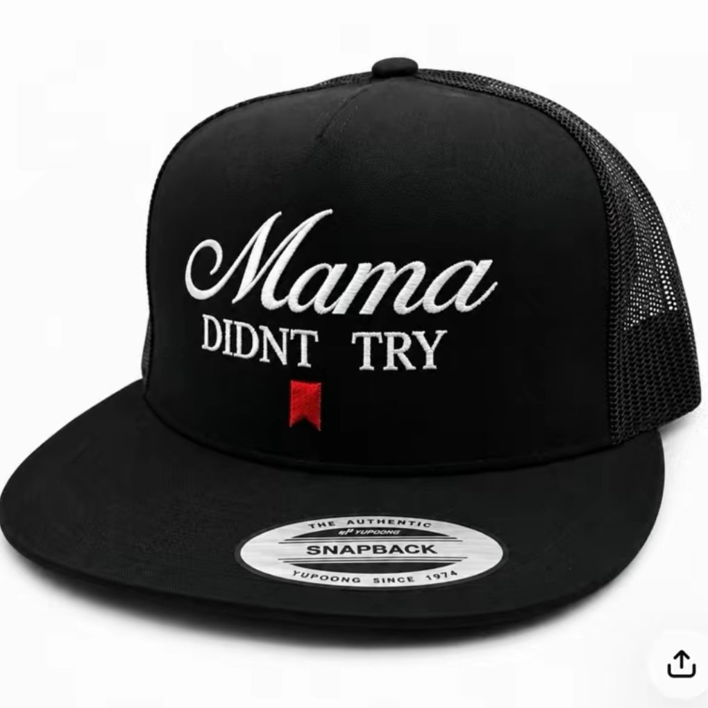 Mama Didn't Try Unisex All-Season Trucker Hat Baseball Cap