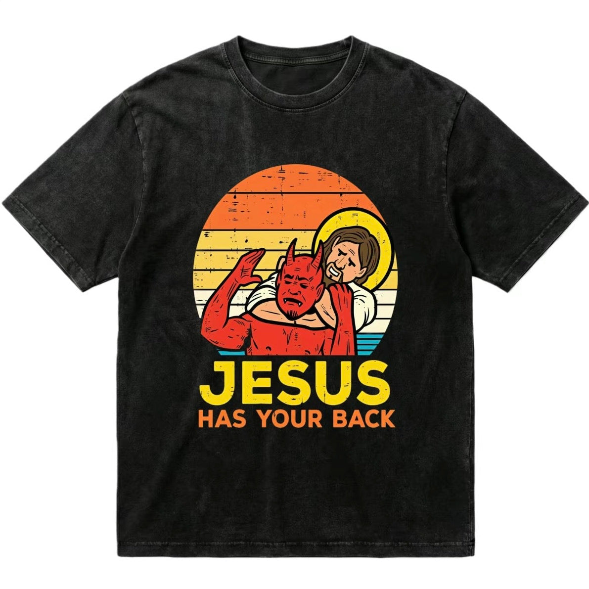 Jesus has your backT-Shirt/Sweatshirt/Hoodie