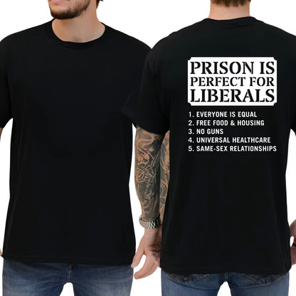 Prison is Perfect For Liberals T-Shirt/Sweatshirt/Hoodie