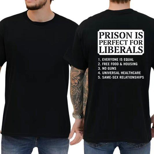 Prison is Perfect For Liberals T-Shirt/Sweatshirt/Hoodie