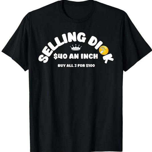 Selling Dick Funny Adult Humor T-Shirt/Sweatshirt/Hoodie