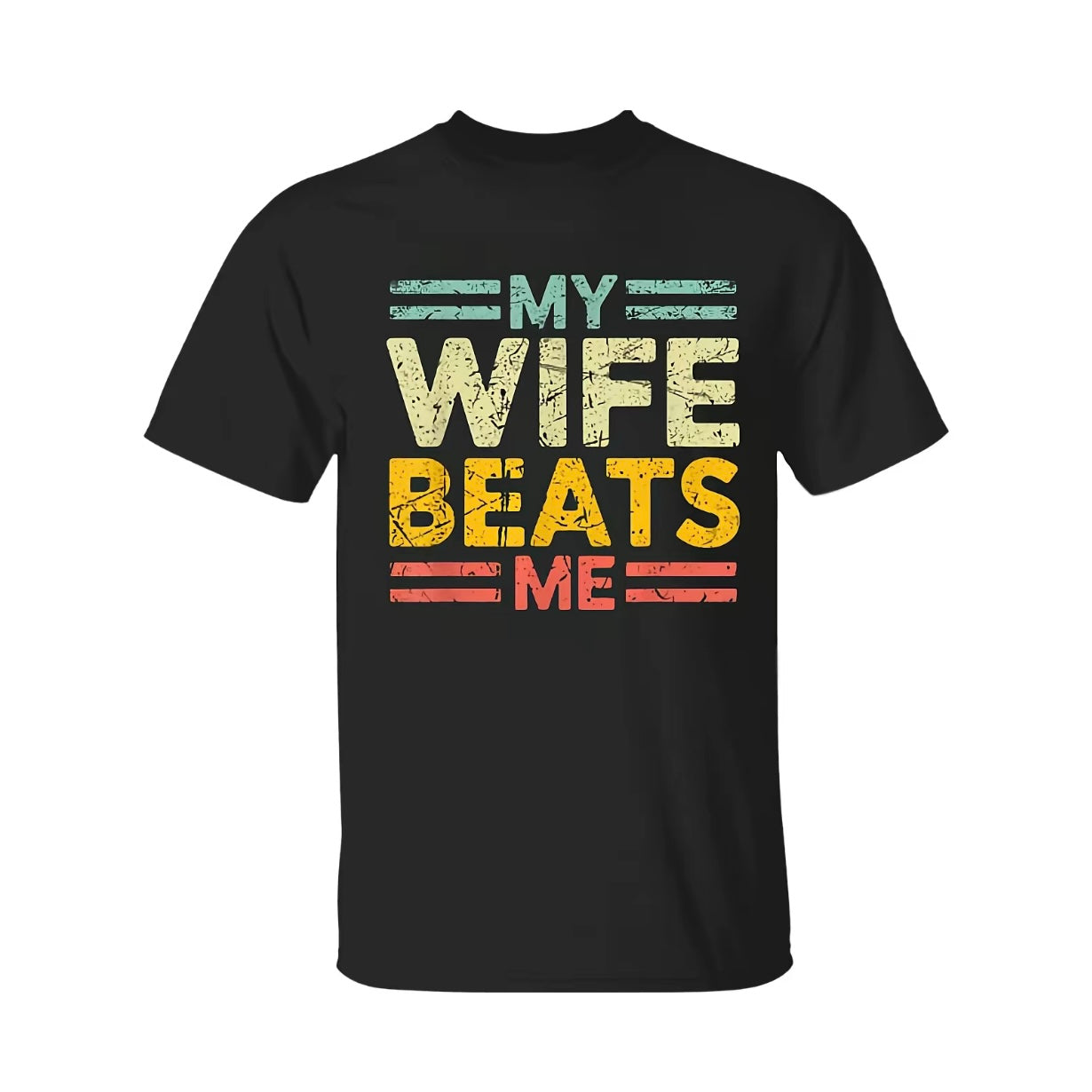My Wife Beats Me T-Shirt/Sweatshirt/Hoodie