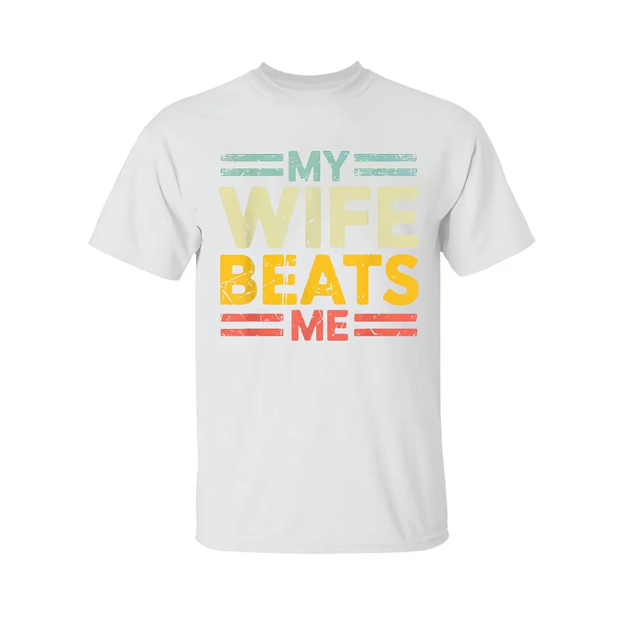My Wife Beats Me T-Shirt/Sweatshirt/Hoodie