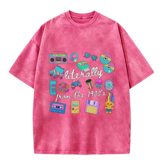 Literally From The 1900s Retro 90's T-Shirt/Sweatshirt/Hoodie