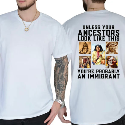 Unless Your Ancestors Look Like This T-Shirt/Sweatshirt/Hoodie