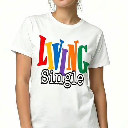 Living Single T-Shirt/Sweatshirt/Hoodie