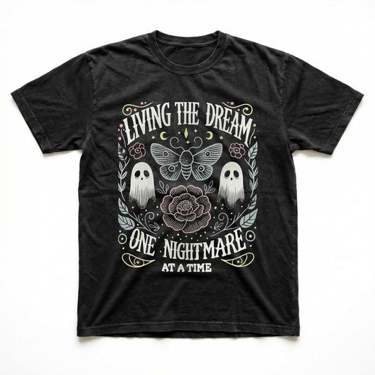 Living The Dream 1 Nightmare At A Time T-Shirt/Sweatshirt/Hoodie