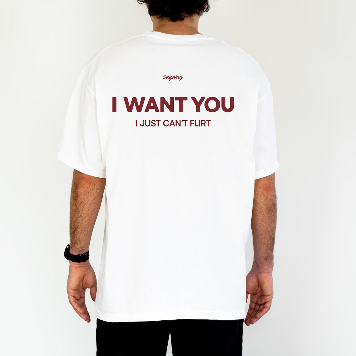 I Want You I Just Can’t Flirt T-Shirt/Sweatshirt/Hoodie